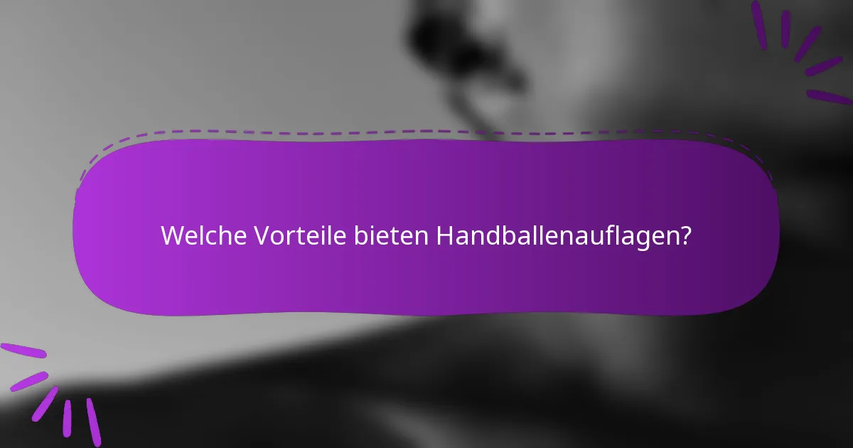 Welche Vorteile bieten Handballenauflagen?